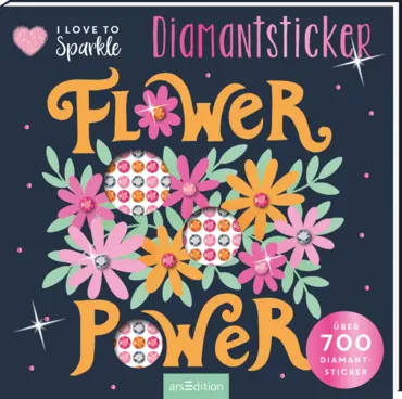 I Love to Sparkle – Flower-Power, Über 700 Diamantsticker